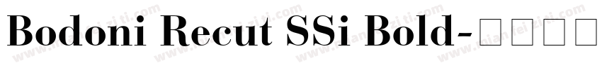 Bodoni Recut SSi Bold字体转换